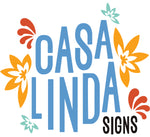 Casa Linda Signs